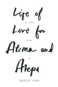 Life of Love for Atema and Atepa