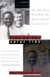 Life on the Color Line: The True Story of a White Boy Who Discovered He Was Black
