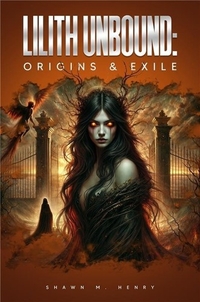 Lilith Unbound – Origins & Exile