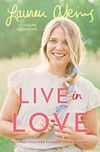 Live in Love: Growing Together Through Life's Changes