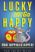 Lucky Go Happy: Make Happiness Happen!