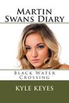 Martin Swans Diary: Black Water Crossing