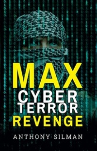 Max Cyber Terror Revenge: Max's Revenge Technothriller Series, Book Five