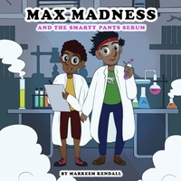 Max Madness and the Smarty Pants Serum