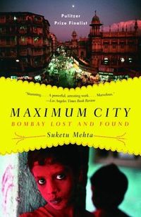 Maximum City: Bombay Lost and Found