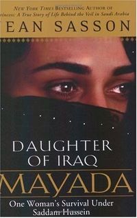 Mayada, Daughter of Iraq: One Woman's Survival Under Saddam Hussein