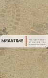 Meantime: The Aesthetics of Soldiering