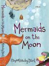 Mermaids on the Moon