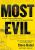 Most Evil: Avenger, Zodiac, and the Further Serial Murders of Dr. George Hill Hodel