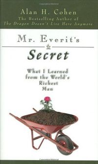 Mr. Everit's Secret: What I Learned from the World's Richest Man