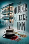 Murder Checks Inn: A Maiden Harlow Mystery, Book 1