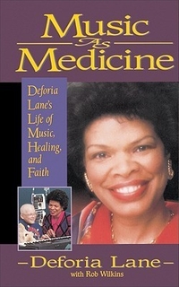 Music As Medicine: Deforia Lane's Life of Music, Healing, and Faith