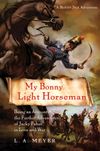 My Bonny Light Horseman: Being an Account of the Further Adventures of Jacky Faber, in Love and War