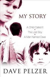 My Story: "A Child Called It", "The Lost Boy", "A Man Named Dave"