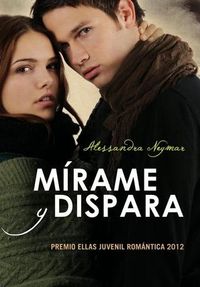 Mírame y Dispara