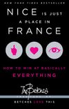 Nice is Just a Place in France: How to Win at Basically Everything