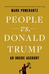 People vs. Donald Trump: An Inside Account