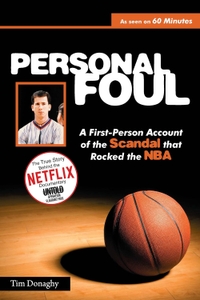 Personal Foul: A First-Person Account of the Scandal That Rocked the NBA