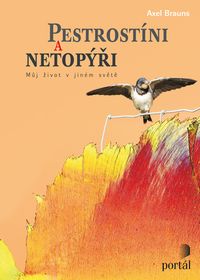 Pestrostíni a netopýři: Můj život v jiném světě