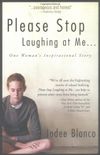 Please Stop Laughing at Me... One Woman's Inspirational Story