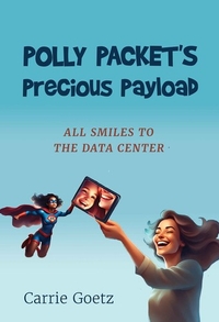Polly Packet's Precious Payload - All Smiles to the Data Center