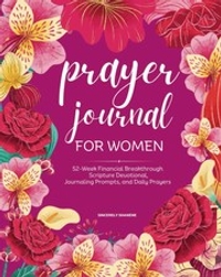 Prayer Journal for Women: 52-Week Financial Breakthrough Scripture Devotional, Journaling Prompts, and Daily Prayers