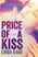 Price of a Kiss