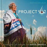 Project 562: Changing the Way We See Native America