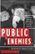 Public Enemies: America's Greatest Crime Wave and the Birth of the FBI, 1933-34