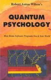 Quantum Psychology: How Brain Software Programs You & Your World