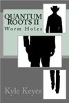 Quantum Roots II: Worm Holes