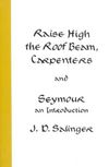 Raise High the Roof Beam, Carpenters & Seymour: An Introduction