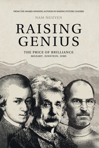 Raising Genius: Mozart, Einstein, Jobs