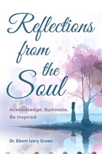 Reflections from the Soul: Acknowledge, Ruminate, Be Inspired