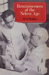 Reminiscences Of The Nehru Age