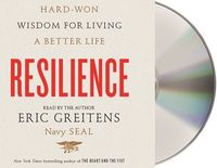 Resilience: Hard-Won Wisdom for Living a Better Life