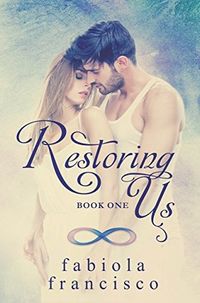 Restoring Us - Book One