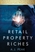 Retail Property Riches: Practical Guide to Commercial Real Estate Investing to Achieve Financial Freedom Without Prior Experience