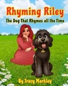 Rhyming Riley: The Dog That Rhymes All the Time