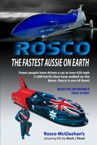 ROSCO The Fastest Aussie on Earth The Amazing True Life Story of Rosco McGlashan as Told to Mark J Read
