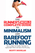 Runner's World Complete Guide To Minimalism And Barefoot Running