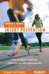 Runner's World Guide to Injury Prevention: How to Identify Problems, Speed Healing, and Run Pain-Free