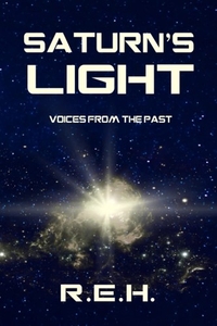 Saturn's Light: Voices from the Past