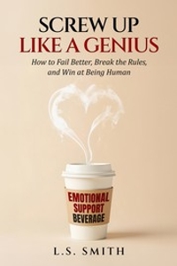 Screw Up Like a Genius