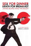 Sex for Dinner, Death for Breakfast: James Bond and the Body