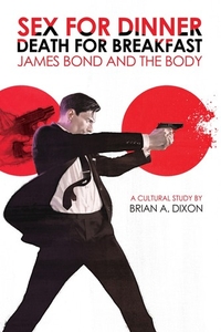 Sex for Dinner, Death for Breakfast: James Bond and the Body