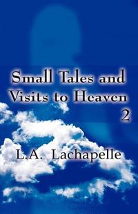 Small Tales and Visits to Heaven 2