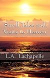 Small Tales and Visits to Heaven