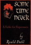 Some Time Never: A Fable for Supermen
