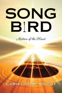 Song Bird: Matters of the Heart